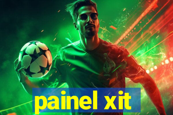 painel xit